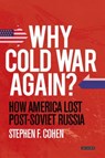 Why Cold War Again? - Stephen F. Cohen - 9781784536305