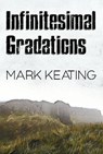 Infinitesimal Gradations - KEATING,  Mark - 9781784655259