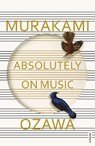 Absolutely on Music - Haruki Murakami ; Seiji Ozawa - 9781784700140