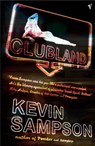 Clubland - Kevin Sampson - 9781784700263