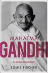The Life of Mahatma Gandhi - Louis Fischer - 9781784700409
