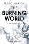 The Burning World (The Warm Bodies Series) - Isaac Marion - 9781784700867