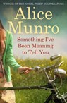 Something I've Been Meaning to Tell You - Alice Munro - 9781784700898
