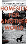 Homesick For Another World - Ottessa Moshfegh - 9781784701505