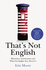 That's Not English - Erin Moore - 9781784701918