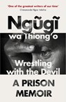 Wrestling with the Devil - Ngugi wa Thiong'o - 9781784702243