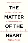 The Matter of the Heart - Thomas Morris - 9781784703257