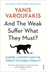 And the Weak Suffer What They Must? - Yanis Varoufakis - 9781784704117