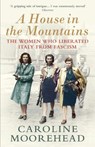 A House in the Mountains - Caroline Moorehead - 9781784705077