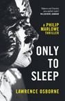 Only to Sleep - Lawrence Osborne - 9781784706371