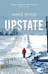 Upstate - James Wood - 9781784708054