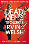 Dead Men's Trousers - Irvine Welsh - 9781784708436