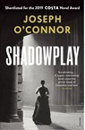 Shadowplay - Joseph O'Connor - 9781784709150