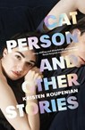 Cat Person and Other Stories - Kristen Roupenian - 9781784709204