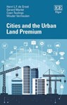Cities and the Urban Land Premium - Henri L.F. de Groot ; Gerard Marlet ; Coen Teulings ; Wouter Vermeulen - 9781784717438