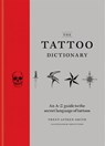 The Tattoo Dictionary - Trent Aitken-Smith ; Ashley Tyson - 9781784721770
