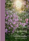 RHS Gardening for Mindfulness - Holly Farrell ; Royal Horticultural Society - 9781784723392