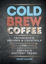 Cold Brew Coffee - Chloë Callow - 9781784723682