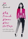 Why French Women Wear Vintage - Alois Guinut - 9781784726690