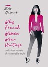 Why French Women Wear Vintage - Aloïs Guinut - 9781784727185