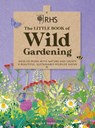 RHS The Little Book of Wild Gardening - Holly Farrell - 9781784728335