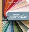 Farrow and Ball How to Redecorate - Farrow & Ball ; Joa Studholme ; Charlotte Cosby - 9781784728991