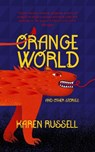Orange World - RUSSELL,  Karen - 9781784743048