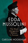 Edda Mussolini - Caroline Moorehead - 9781784743239