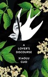 A Lover's Discourse - Xiaolu Guo - 9781784743505