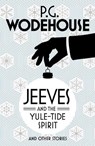 Jeeves and the Yule-Tide Spirit and Other Stories - P.G. Wodehouse - 9781784750787