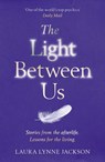 The Light Between Us - Laura Lynne Jackson - 9781784751067