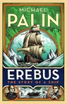 Erebus: The Story of a Ship - Michael Palin - 9781784758578