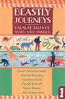 Beastly Journeys - Gerald Durrell ; Dervla Murphy ; Mark Shand ; Hilary Bradt - 9781784770815