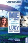 Me, My Bike and a Street Dog Called Lucy - Ishbel Holmes - 9781784776077