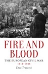 Fire and Blood: The European Civil War, 1914-1945 - Enzo Traverso - 9781784781330