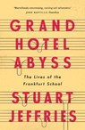 Grand Hotel Abyss - Stuart Jeffries - 9781784785697