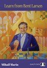 Learn from Bent Larsen - Mihail Marin - 9781784831516