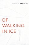Of Walking In Ice - Werner Herzog - 9781784870379