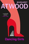 Dancing Girls and Other Stories - Margaret Atwood - 9781784877620