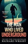 The Man Who Lived Underground - Richard Wright - 9781784877699