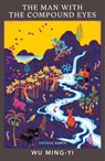 The Man with the Compound Eyes - Wu Ming-Yi - 9781784877903