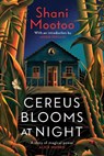 Cereus Blooms at Night - Shani Mootoo - 9781784878320