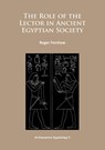The Role of the Lector in Ancient Egyptian Society - Roger Forshaw - 9781784910327