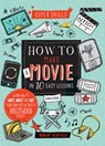 Super Skills: How to Make a Movie in 10 Easy Lessons - BLOFIELD,  Robert - 9781784930363