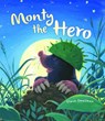Storytime: Monty the Hero - SMALLMAN,  Steve - 9781784932428