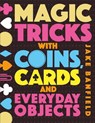 Magic Tricks with Coins, Cards and Everyday Objects - Jake Banfield - 9781784935993