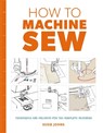 How to Machine Sew - Susie Johns - 9781784942984