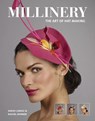 Millinery: The Art of Hat-Making - Sarah Lomax ; Rachel Skinner - 9781784943547