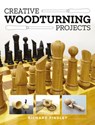 Creative Woodturning Projects - Richard Findley - 9781784946869