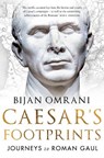 Caesar's Footprints - Bijan Omrani - 9781784970659